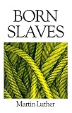 Bondage of the Will: Born Slaves (Great Christian Classics)