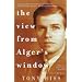 The View from Alger's Window: A Son's Memoir
