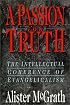 A Passion for Truth: The Intellectual Coherence of Evangelicalism (Theology)