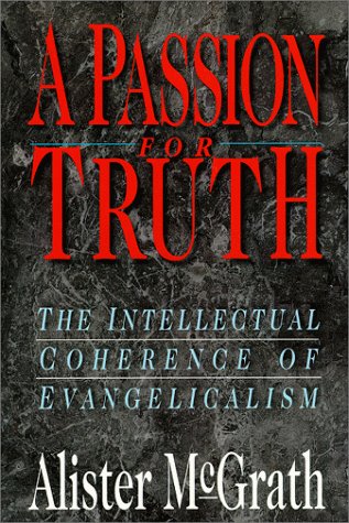 A Passion for Truth: The Intellectual Coherence of Evangelicalism (Theology) under Fundamentalism in The Books Store