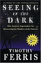 Seeing in the Dark : How Amateur Astronomers Are Discovering the Wonders of the Universe