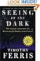 Seeing in the Dark : How Amateur Astronomers Are Discovering the Wonders of the Universe