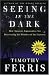 Books : Seeing in the Dark : How Amateur Astronomers Are Discovering the Wonders of the Universe