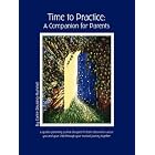 Time To Practice: A Companion For Parents by Carrie Reuning-Hummel