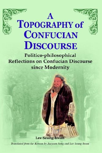 Topography of Confucian Discourse: Politico-Philosophical Reflections on Confucian Discourse since Modernity under Confucianism in The Books Store