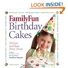 Family Fun: Birthday Cakes (Familyfun) by Deanna F. Cook and Experts At FamilyFun Magazine