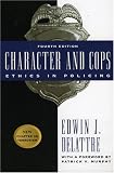 Character and Cops, 4th Edition: Ethics in Policing