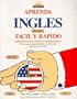 Aprenda Ingles Facil Y Rapido (Learn English the Fast and Fun Way for Spanish Readers)