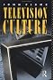 Television Culture (Studies in Communication Series) Television Culture (Studies in Communication Series)