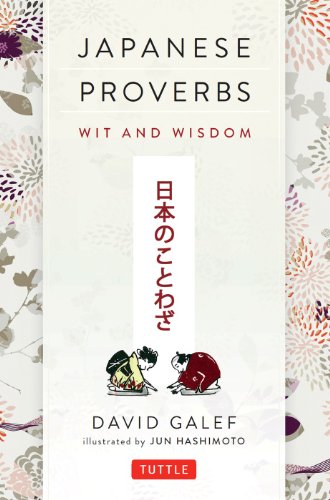 Japanese Proverbs: Wit and Wisdom