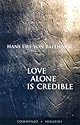 Love Alone Is Credible