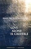 Love Alone Is Credible