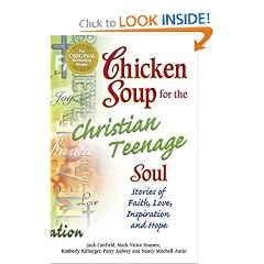 Chicken Soup for the Christian Teenage Soul: Stories to Open the Hearts of Christian Teens