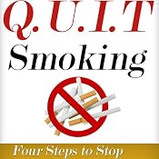 Q.U.I.T Smoking: Advice on How to Quit Smoking in 4 EASY Steps: New Beginnings Collection | [William Briggs]