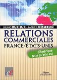 Relations commerciales France - Etats-Unis : L'Am�rique telle qu'elle est