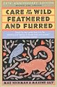 Care of the Wild Feathered & Furred: Treating and Feeding Injured Birds and Animals