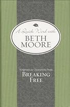 SCRIPTURES AND QUOTATIONS FROM BREAKING FREE