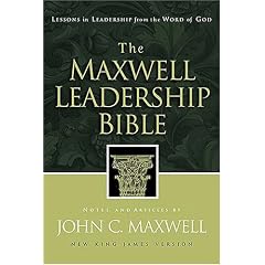 The Maxwell Leadership Bible: Lessons in Leadership from the Word of God