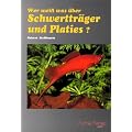 Wer wei� was �ber Schwerttr�ger und Platies