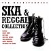 Ska
&
Reggae
Collection