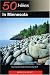 50 Hikes in Minnesota: Day Hikes from Forest to Prairie to River Bluff (50 Hikes)