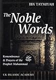 The noble words : remembrance and prayers of the Prophet Muḥammad