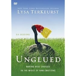 Unglued: A DVD Study: Making Wise Choices in the Midst of Raw Emotions