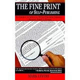 The Fine Print of Self-Publishing: The Contracts & Services of 48 Major Self-Publishing Companies--Analyzed, Ranked & Exposed