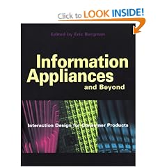 Information Appliances and Beyond: Interaction Design for Consumer Products