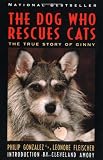 The Dog Who Rescues Cats: True Story of Ginny, The