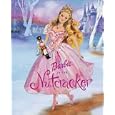 Barbie in the Nutcracker by Hilary Hinkle, Linda Engelsiepen, E. T. A. Hoffmann, and Robert Sauber