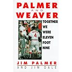 Together We Were Eleven Foot Nine: The Twenty-Year Friendship of Hall of Fame Pitcher Jim Palmer and Orioles Manager Earl Weaver book cover