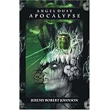 Angel Dust Apocalypse ~ Jeremy Robert Johnson