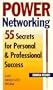 Power Networking 55 Secrets for Personal & Professional Success