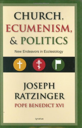 Church, Ecumenism and Politics: New Endeavors in Ecclesiology