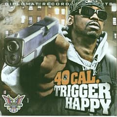 Diplomat Records Presents 40 Cal. Trigger Happy [mixtape] (UK Import)