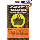 Weaving with Reeds and Fibers by  Osma Gallinger Tod and Oscar H. Benson