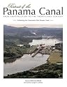 Portrait of the Panama Canal: From Construction to