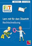 Fit f&uuml;r die Schule, Lern mit f&uuml;r den &Uuml;bertritt, Rechtschreibung - 3./4 - Klasse - 