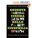 Goodbye Cinema, Hello Cinephilia: Film Culture in Transition