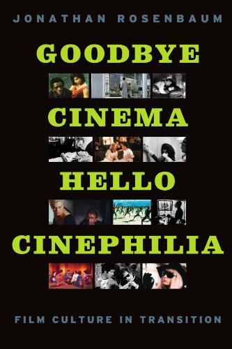 Goodbye Cinema, Hello Cinephilia: Film Culture in Transition