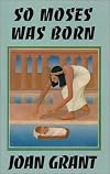 So Moses Was Born