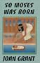 So Moses Was Born: A Story of Egypt