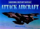 Attack Aircraft (Greenhill Military Manuals)