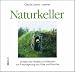 Naturkeller: Umbau und Neubau von R&auml;umen zur Frischlagerung von Obst und Gem&uuml;se