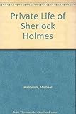 The private life of Sherlock Holmes