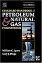 Standard Handbook of Petroleum and Natural Gas Engineering, Second Edition (Complementary Science)