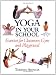 Yoga in Your School: Exercises for Classroom, Gym, and Playground