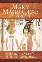 Mary Magdalene: Christianity's Hidden Goddess