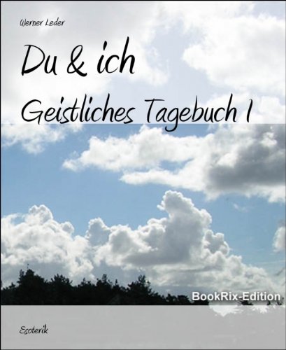 Du & ich: Geistliches Tagebuch I (German Edition)